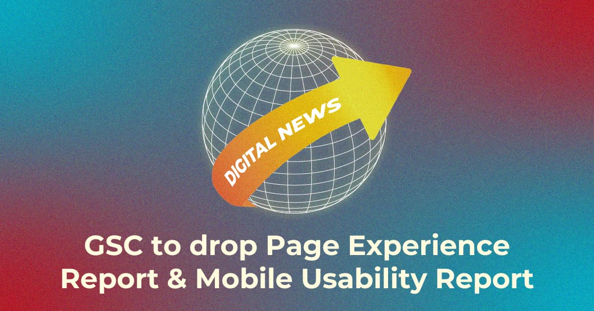 GSC to drop Page Experience Report & Mobile Usability Report in the coming months - Infidigit